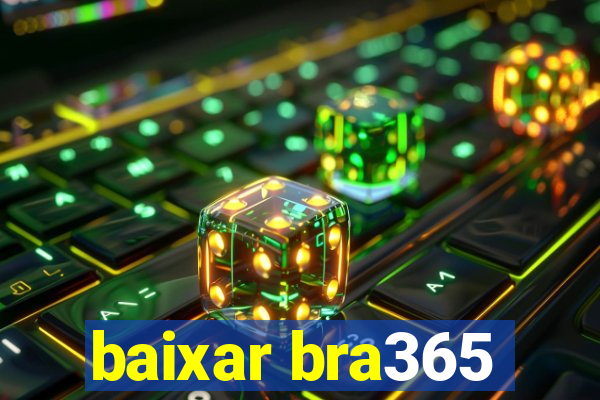 baixar bra365